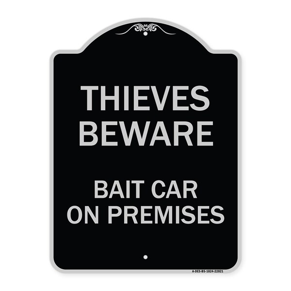 Signmission Thieves Beware Bait Car on Premises Heavy-Gauge Aluminum Architectural Sign, 24" H, BS-1824-22821 A-DES-BS-1824-22821 - main